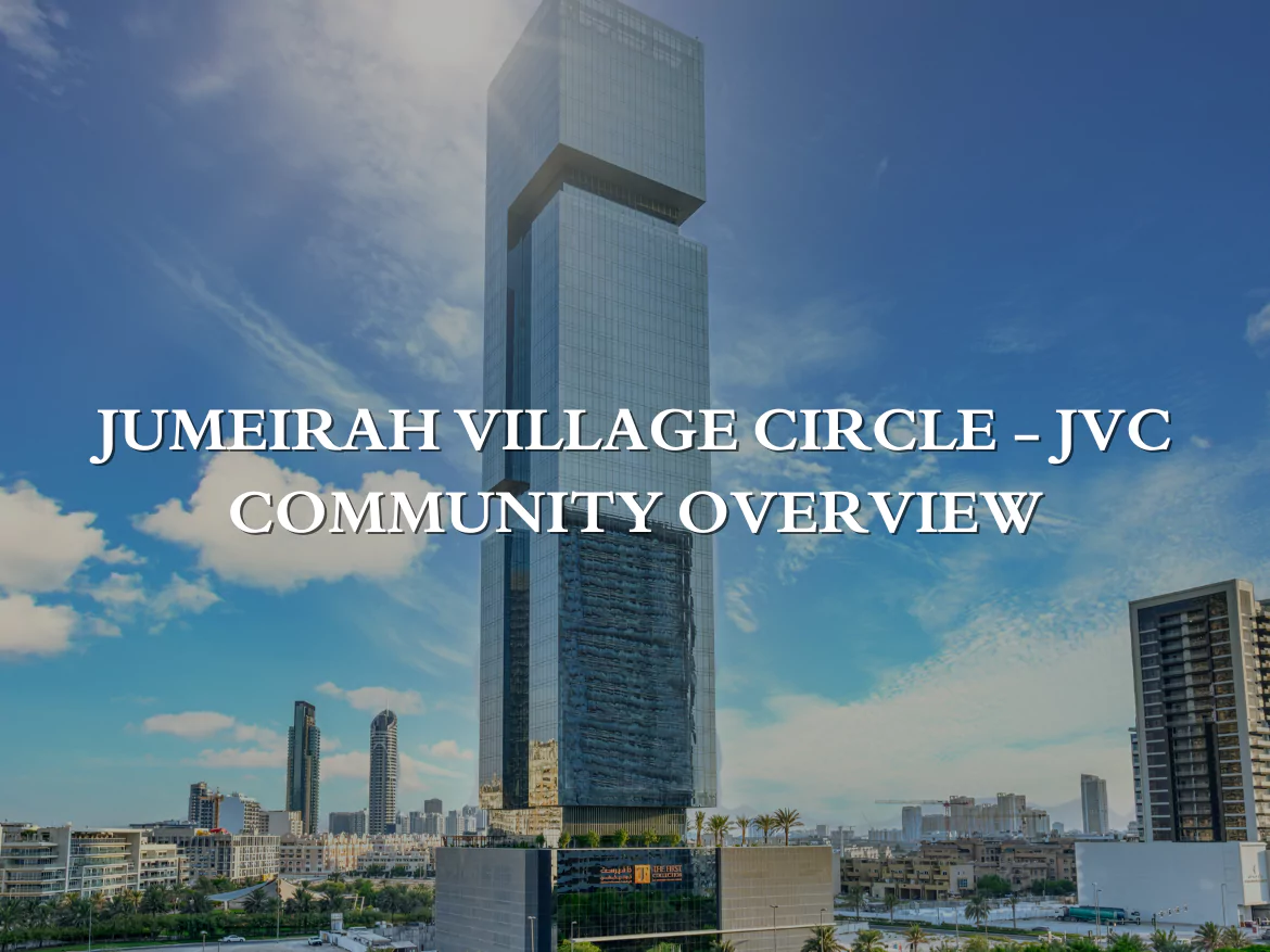 Jumeirah Village Circle - JVC Community Overview