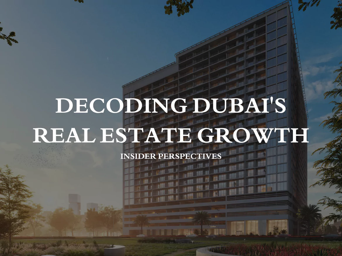 Decoding Dubai's Real Estate Growth Insider Perspectives