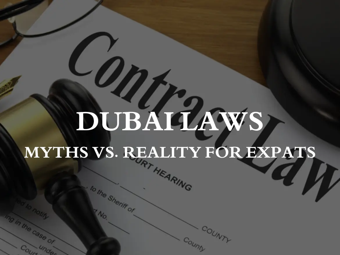 Dubai Laws - Myths vs Reality for Expats