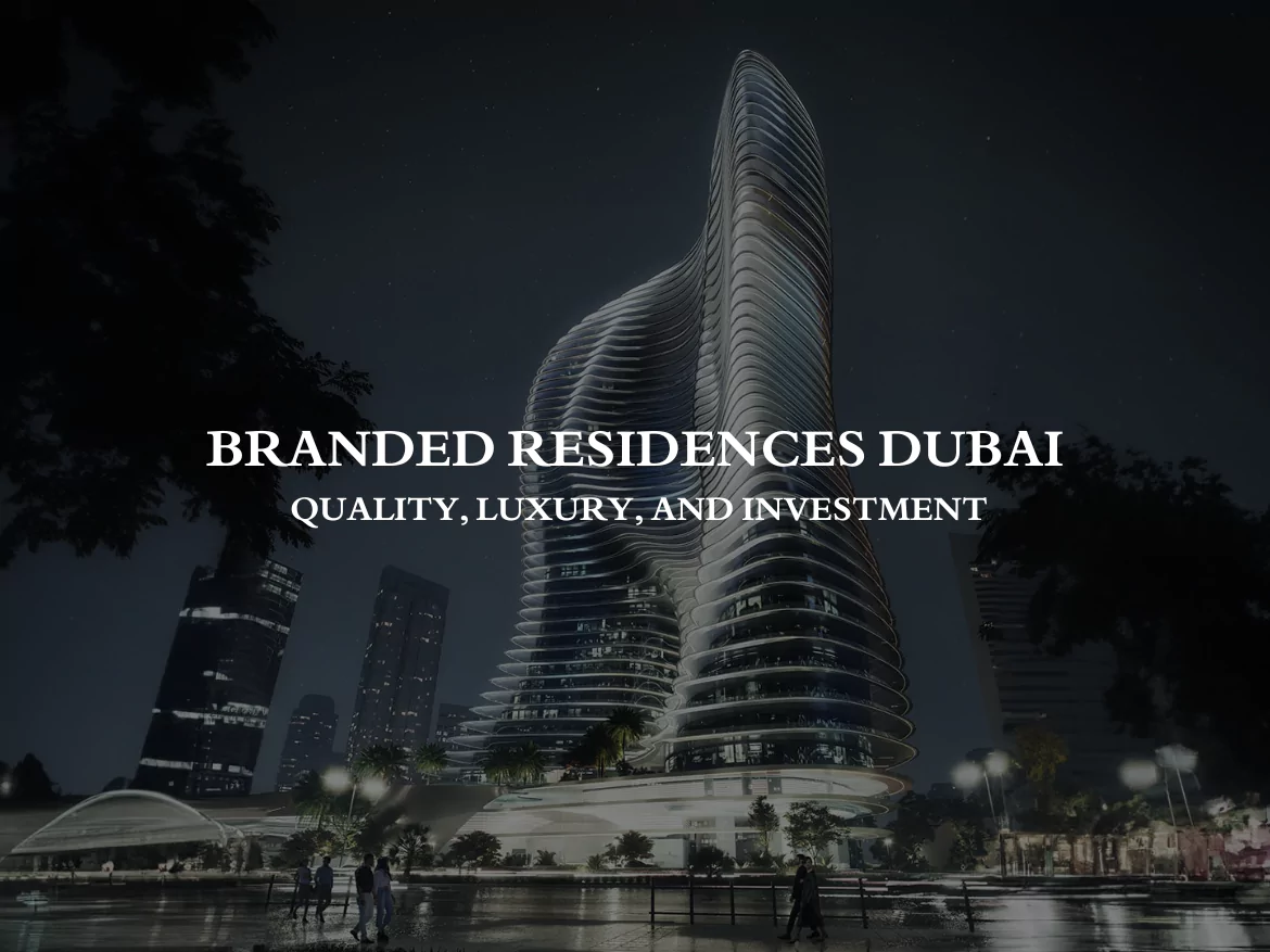branded-residences-dubai-quality-luxury-and-investment-66913772ac51d