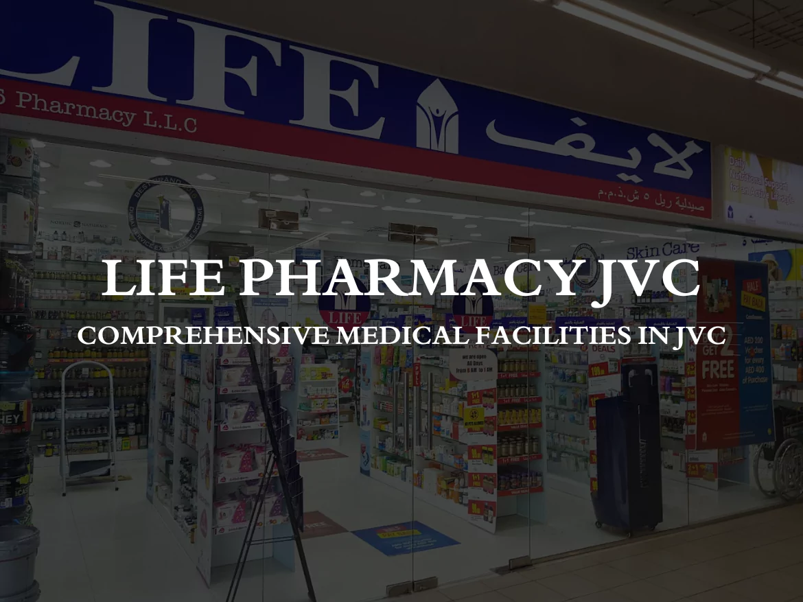 Life Pharmacy JVC | Comprehensive Medical Facilities in JVC