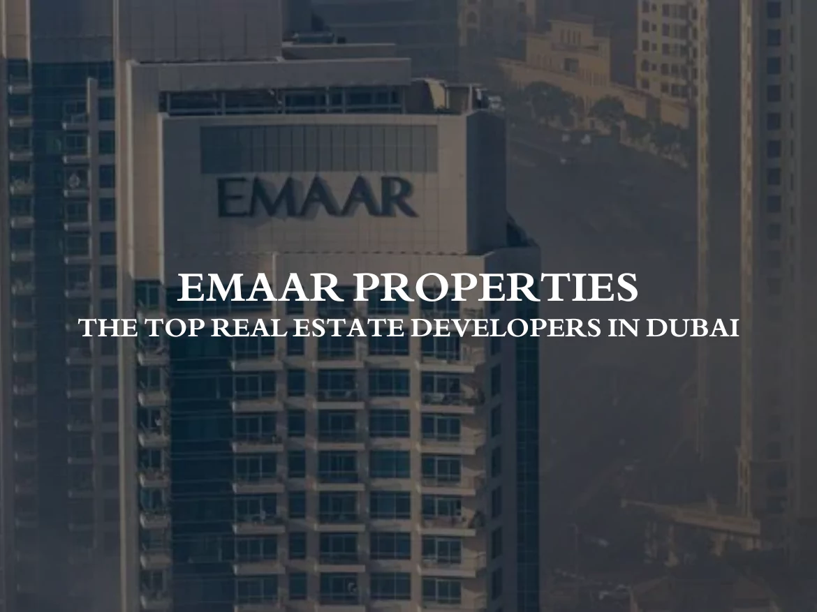 Emaar Properties: The top Real Estate Developers in Dubai