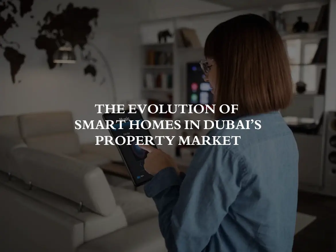 The Evolution of Smart Home in Dubai’s Property Market