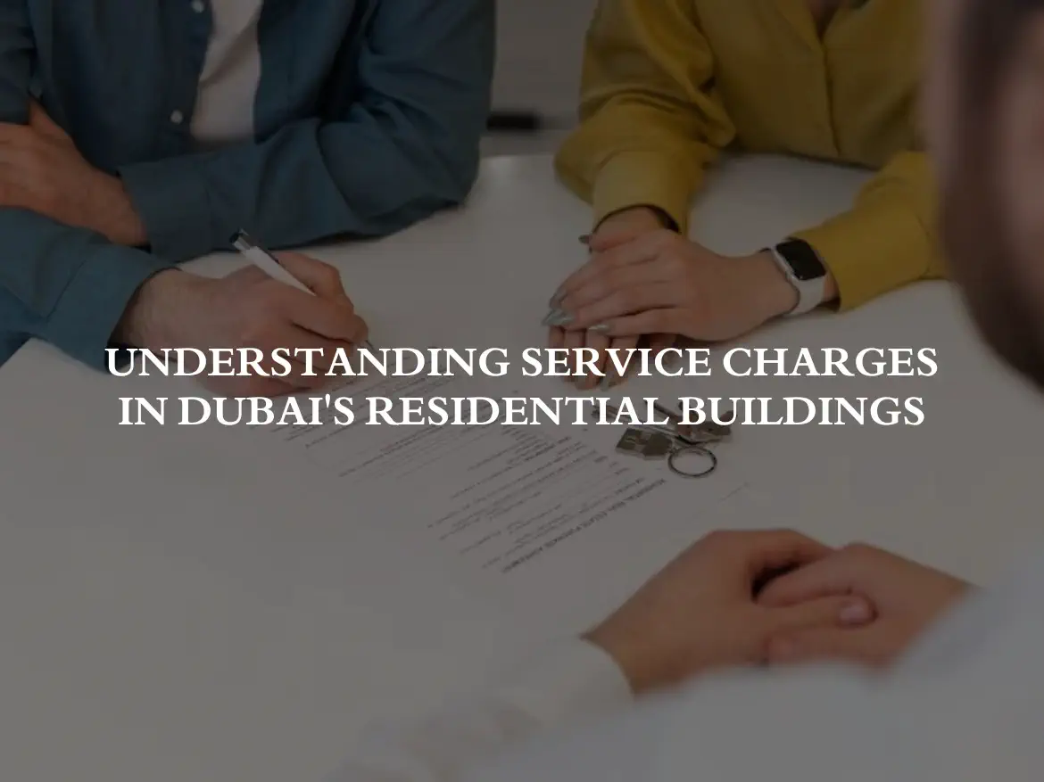 Understanding Service Charges in Dubai's Residential Buildings