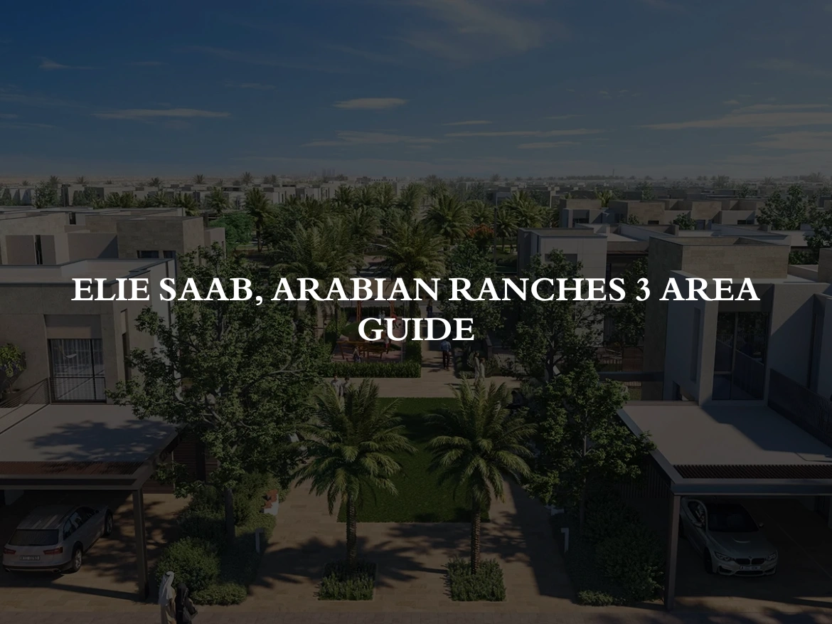 Elie Saab, Arabian Ranches 3 area guide