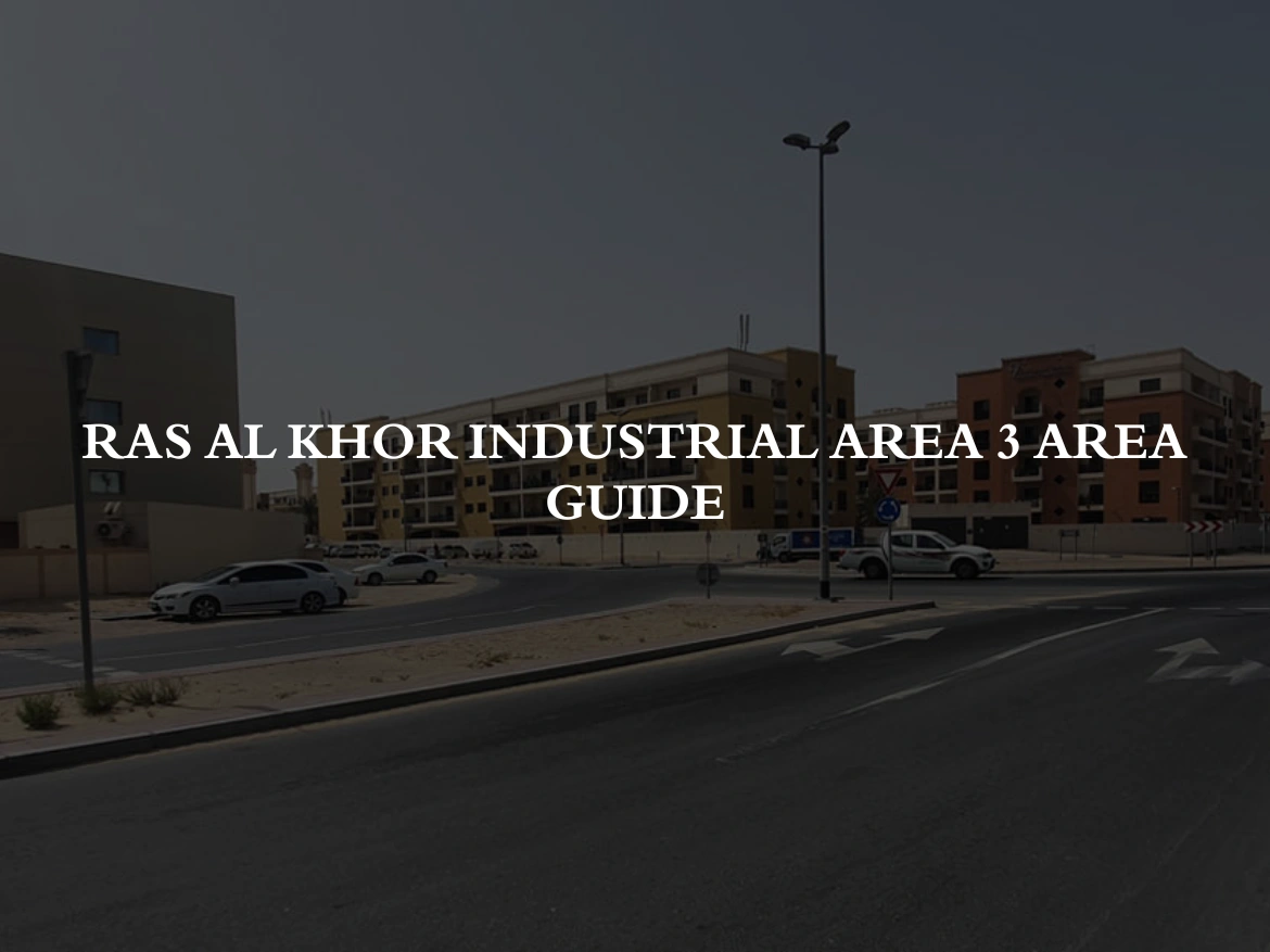 Ras Al Khor Industrial Area 3 area guide