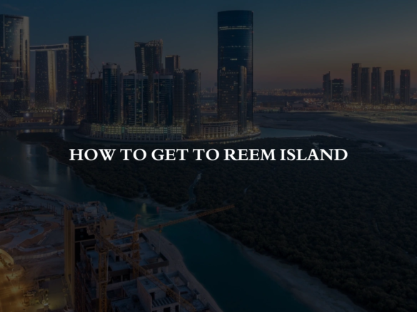 How to Get to Reem Island