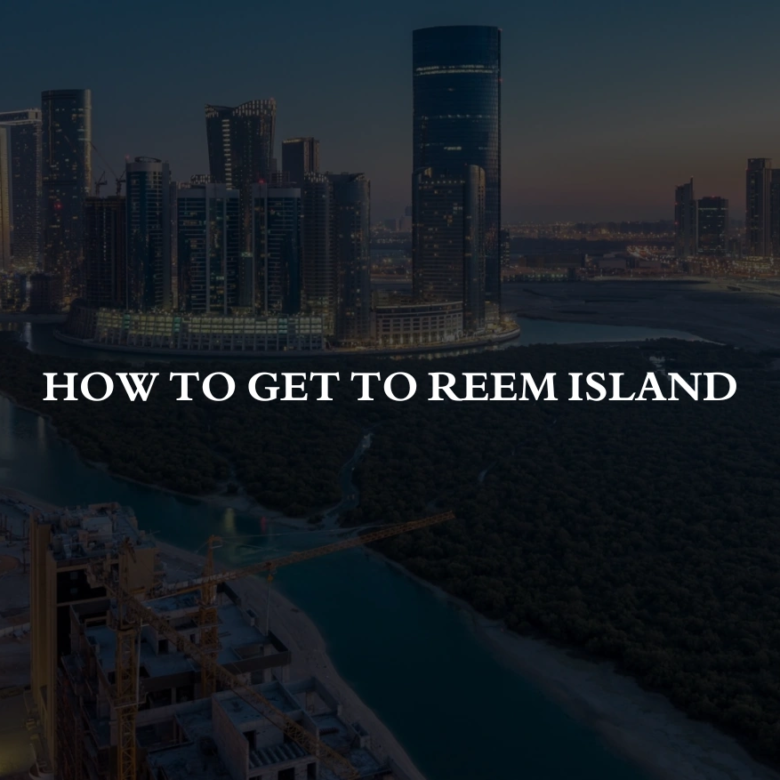 How to Get to Reem Island
