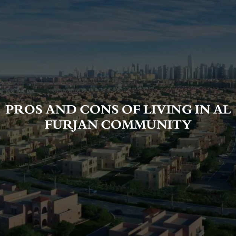 Pros and Cons of Living in Al Furjan Community