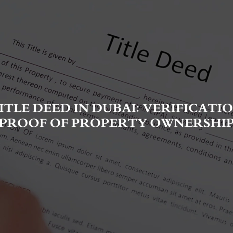 Title Deed in Dubai: Verification Proof of Property Ownership