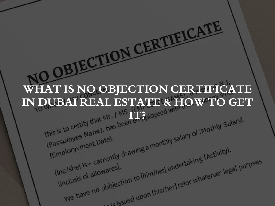 What Is No Objection Certificate in Dubai Real Estate & How to Get It