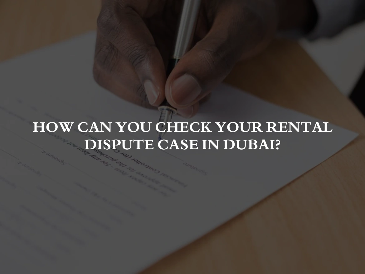 How can you check your rental dispute case in Dubai?
