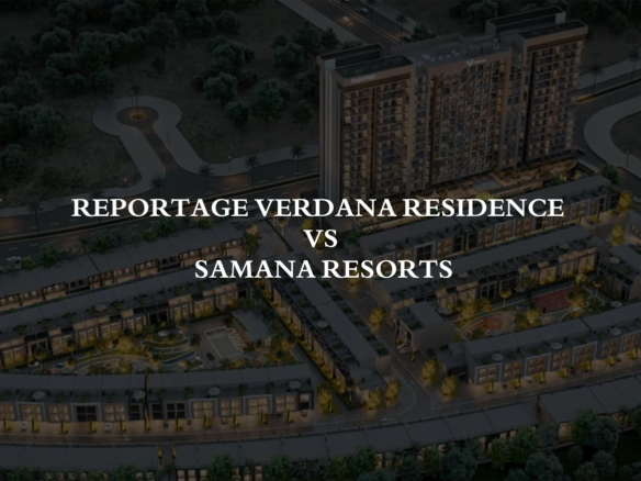 Reportage Verdana Residence vs Samana Resorts