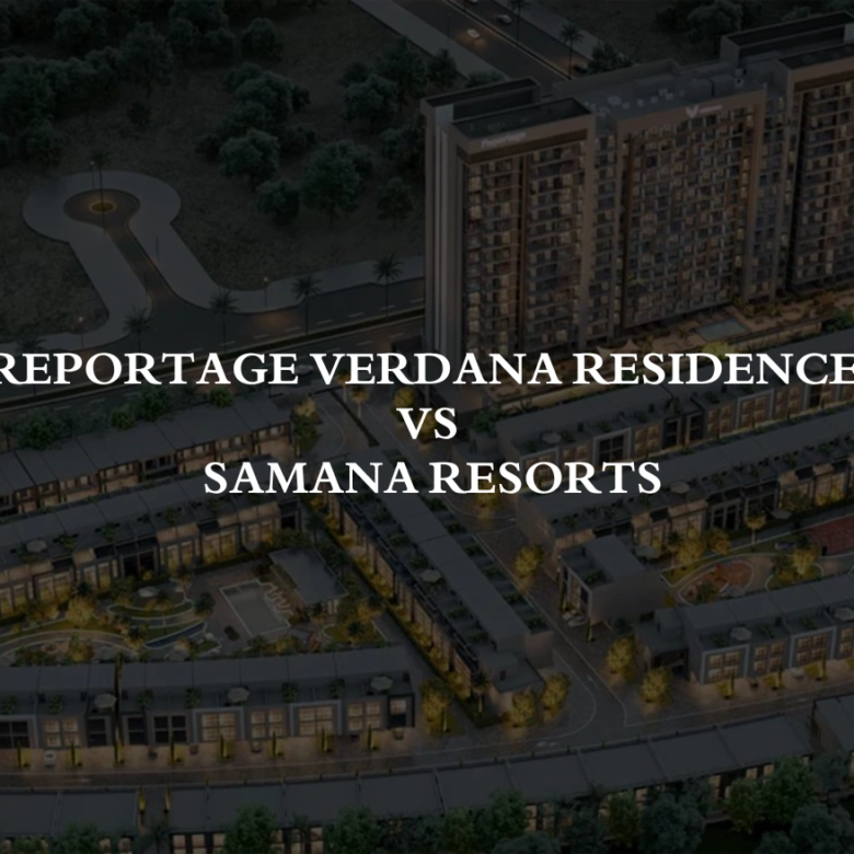 Reportage Verdana Residence vs Samana Resorts