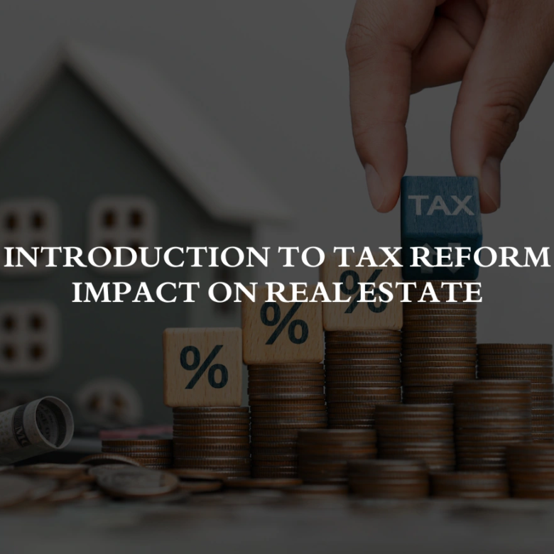 Introduction to Tax Reform Impact on Real Estate