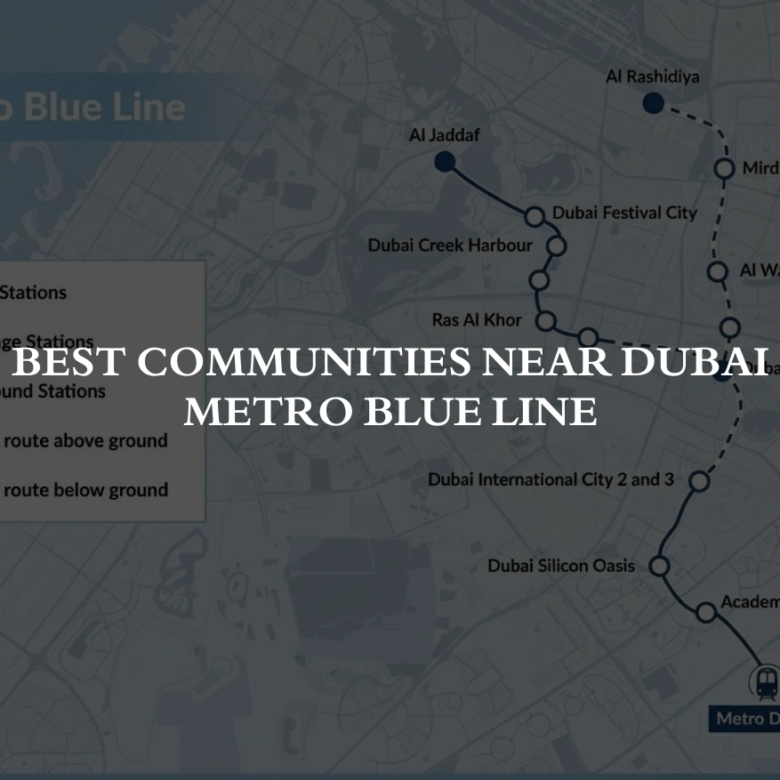 Best Communities Near Dubai Metro Blue Line